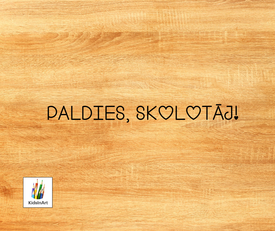 PALDIES, skolotāj!